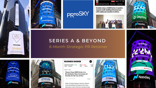 Series A & Beyond - 6-Month Strategic PR Retainer